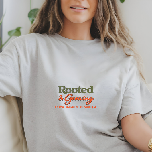 Rooted & Growing T-Shirt — Faith, Family, Flourish Inspirational Tee