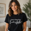 I Don’t Chase Fear I Walk By Faith T-Shirt | Christian Faith Tee for Women | Minimalist Inspirational Apparel